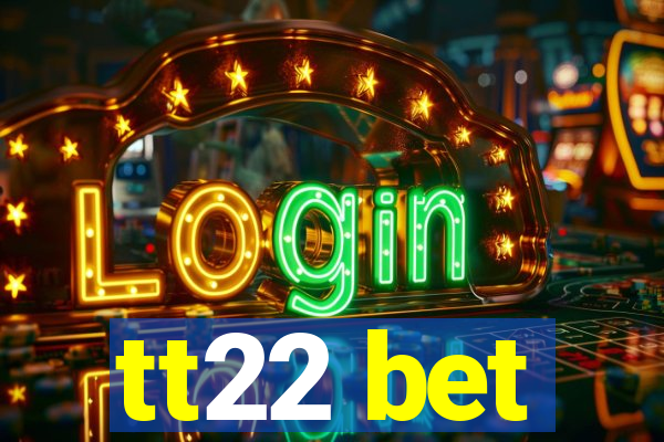 tt22 bet